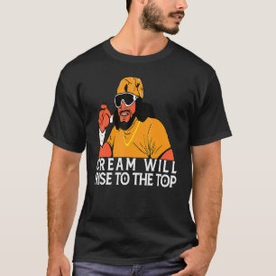 Macho The Cream Will Rise Tothe Crop Vintage T-Shirt
