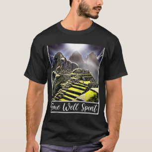 Machu Picchu Cordillera Peru Time Well Spent Ragla T-Shirt