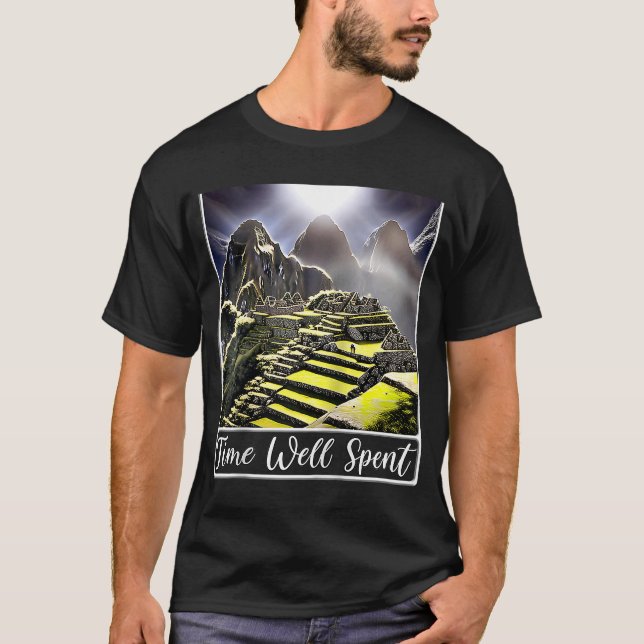 Machu Picchu Cordillera Peru Time Well Spent Ragla T-Shirt (Front)