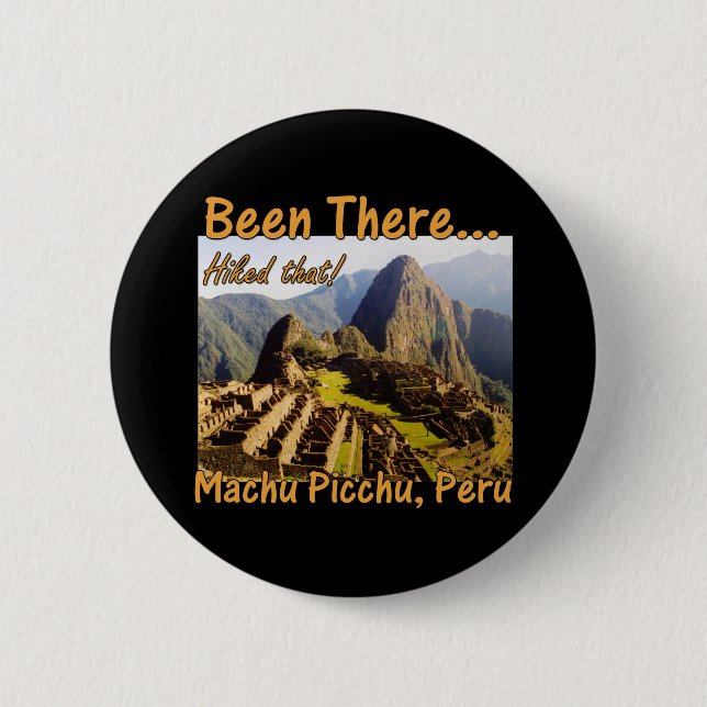 Machu Picchu Inca Trail Quote - Peru - Hiked That 6 Cm Round Badge (Front)