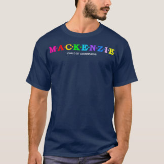 Mackenzie Child Of Coinneach  1 T-Shirt