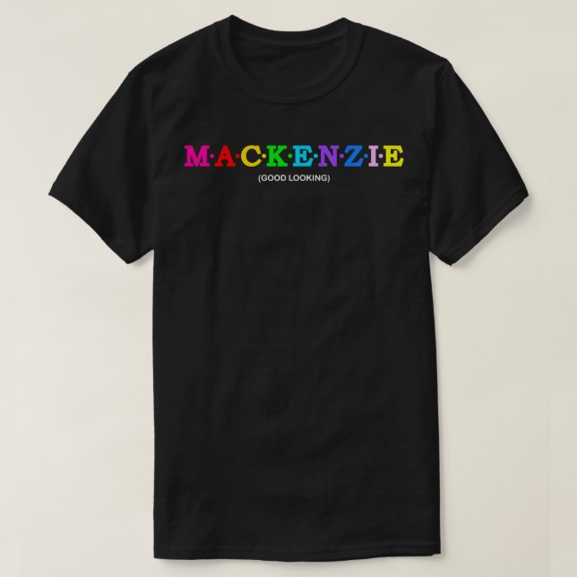 Mackenzie Good Looking  1 T-Shirt (Design Front)