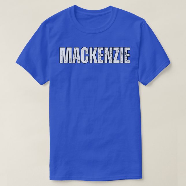 Mackenzie Name Gift Birthday Holiday Anniversary T-Shirt (Design Front)