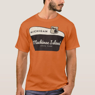 Mackinac Island State Park Michigan Welcome Sign T-Shirt