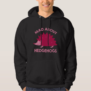 Mad About Hedgehogs Hoodie