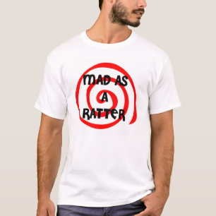 Mad as T-Shirt