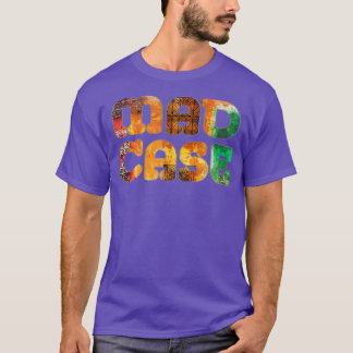 MAD CASE T-Shirt
