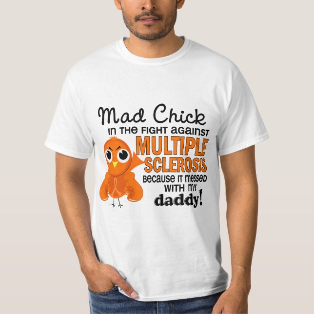 Mad Chick 2 Daddy Multiple Sclerosis MS T-Shirt (Front)
