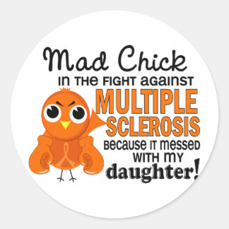 Mad Chick 2 Daughter Multiple Sclerosis MS Classic Round Sticker