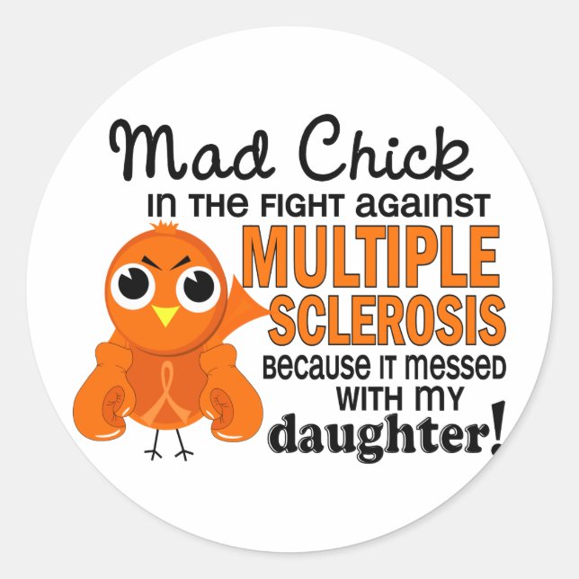 Mad Chick 2 Daughter Multiple Sclerosis MS Classic Round Sticker (Front)