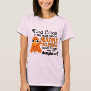 Mad Chick 2 Daughter Multiple Sclerosis MS T-Shirt