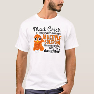 Mad Chick 2 Daughter Multiple Sclerosis MS T-Shirt
