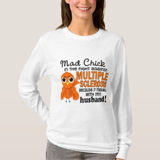 Mad Chick 2 Husband Multiple Sclerosis MS T-Shirt
