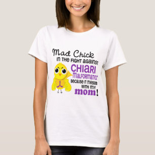Mad Chick 2 Mum Chiari Malformation T-Shirt