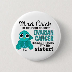 Mad Chick 2 Sister Ovarian Cancer 6 Cm Round Badge
