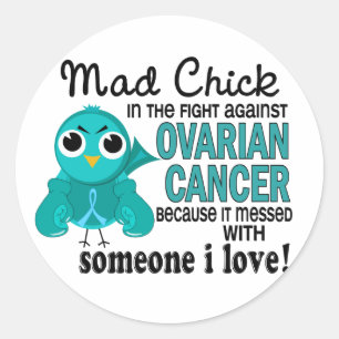 Mad Chick 2 Someone I Love Ovarian Cancer Classic Round Sticker