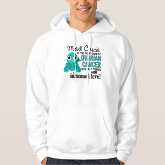 Mad Chick 2 Someone I Love Ovarian Cancer Hoodie
