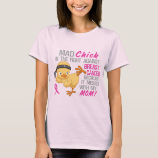 Mad Chick Messed With Mom 3 Breast Cancer T-Shirt