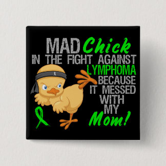 Mad Chick Messed With My Mum 3 Lymphoma 15 Cm Square Badge