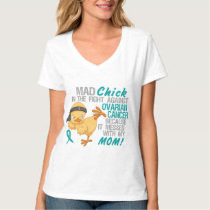 Mad Chick Messed With My Mum 3 Ovarian Cancer T-Shirt