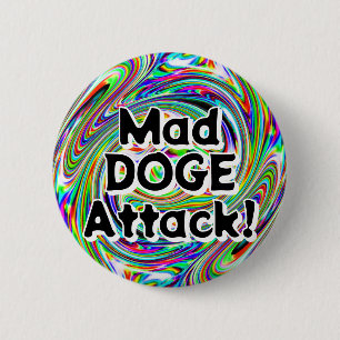 Mad DOGE Attack! (You may change the words) 6 Cm Round Badge
