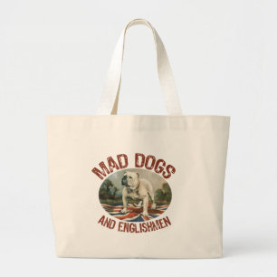 Mad Dogs & Englishmen Large Tote Bag