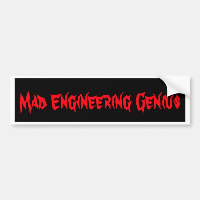 Mad Engineering Genius Geeky Geek Nerd Gifts Bumper Sticker (Front)