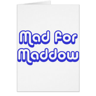 Mad for Maddow