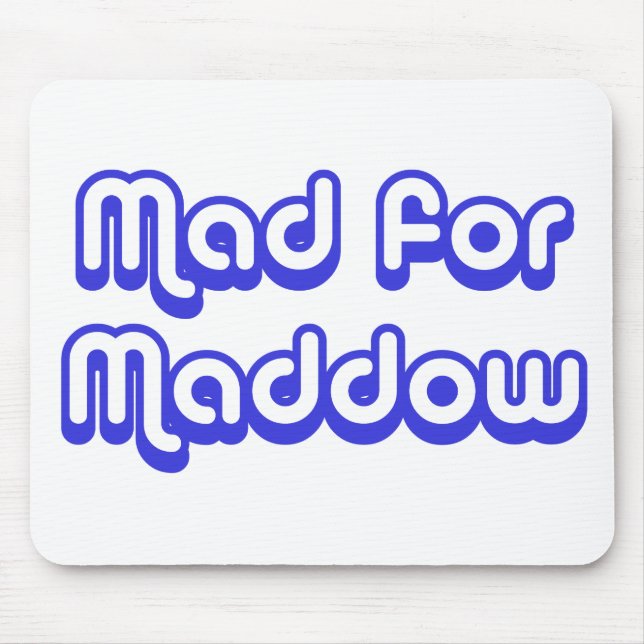 Mad for Maddow Mouse Mat (Front)