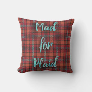 Mad for Plaid Fun Saying Cushion