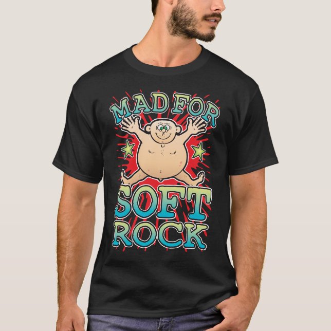 Mad For Soft Rock T-Shirt (Front)