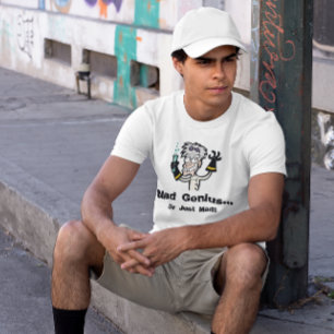 Mad Genius or Just Mad Men's T-Shirt