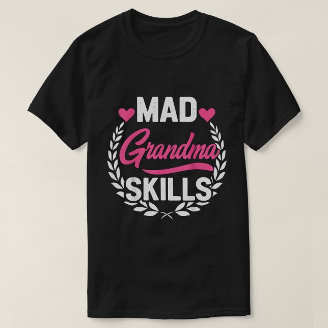 Mad Grandma Skills T-Shirt (Design Front)