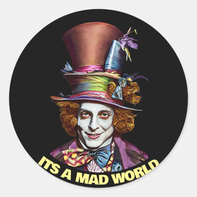 mad hatter man its a mad world fantasy art classic round sticker (Front)