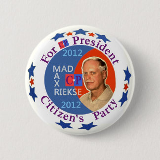 Mad Max Rieske for President 2012 6 Cm Round Badge