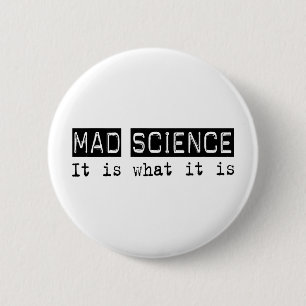Mad Science It Is 6 Cm Round Badge