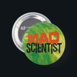 Mad Scientist<br><div class="desc">Mad Scientist button with fun typography design on colourful background for science geeks,  students,  teachers,  coworkers in the sciences.</div>