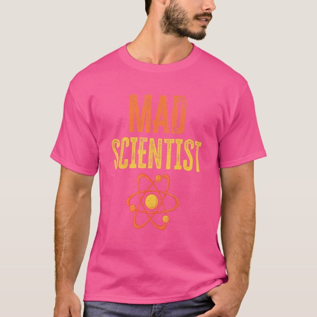 Mad Scientist  Chemistry Physics Nerd Science T-Shirt (Front)