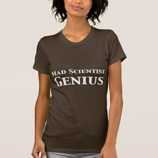 Mad Scientist Genius Gifts T-Shirt