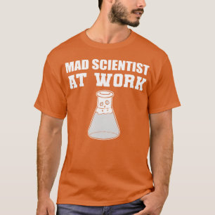Mad Scientist Science Professor Gift friend T-Shirt