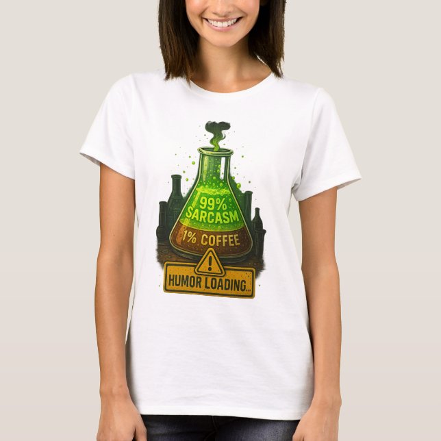 Mad Scientist T-Shirt - Sarcasm Beaker "Loading"  (Front)
