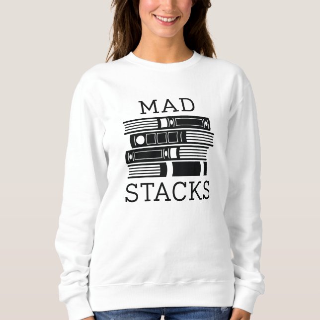 Mad Stacks Sweatshirt (Front)
