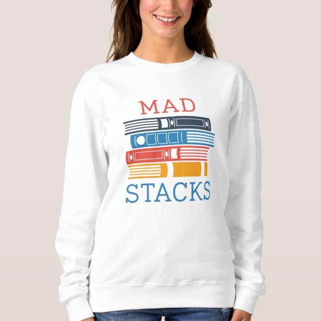 Mad Stacks Sweatshirt (Front)