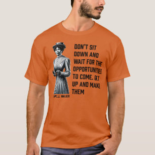 Madam CJ Walker Dont for opportunities 1 T-Shirt