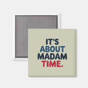 Madam President 2024 Election Vote Democrat Voting Magnet