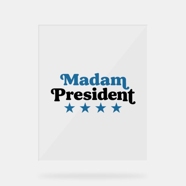 Madam President Blue with Stars Acrylic Sign (Front)