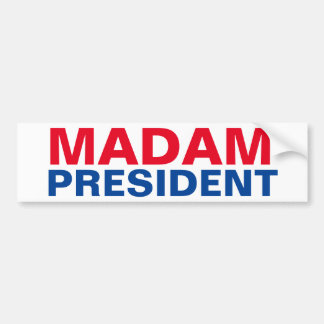 MADAM PRESIDENT BUMPER STICKER