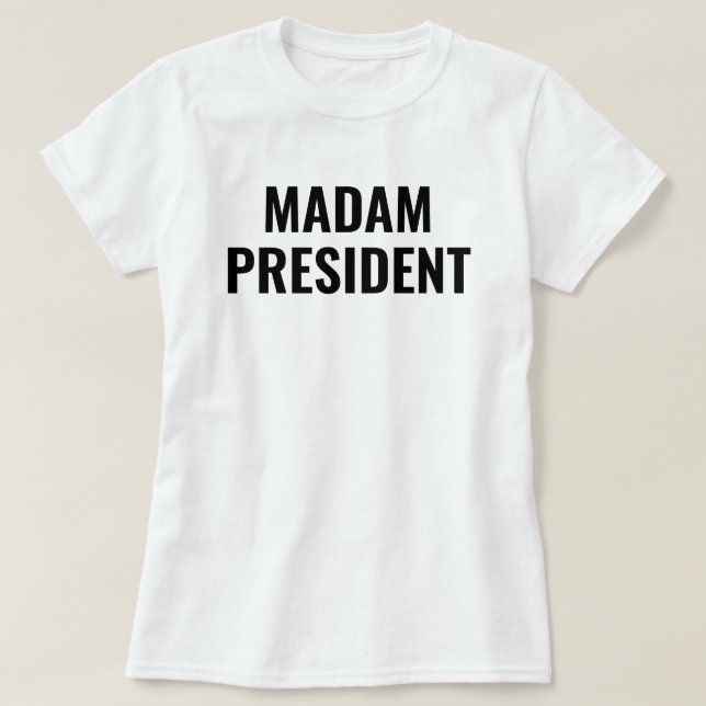 Madam President Harris 2024  T-Shirt (Design Front)