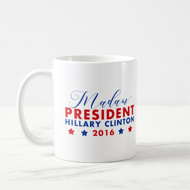 Madam President Hillary Clinton Coffee Mug (Left)