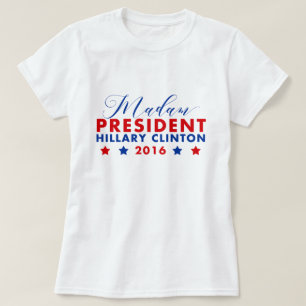 Madam President Hillary Clinton T-Shirt